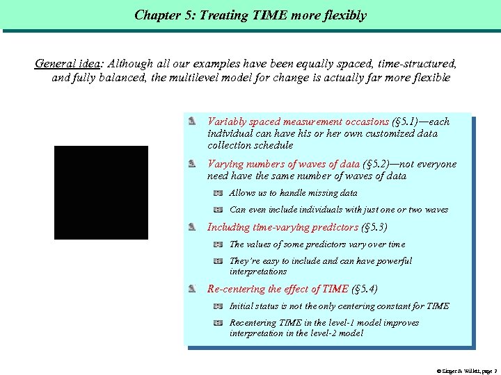 Chapter 5: Treating TIME more flexibly General idea: Although all our examples have been