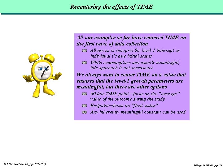 Recentering the effects of TIME All our examples so far have centered TIME on