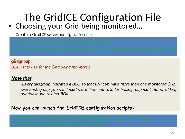 The Grid. ICE Configuration File • Choosing your Grid being monitored… Create a Grid.