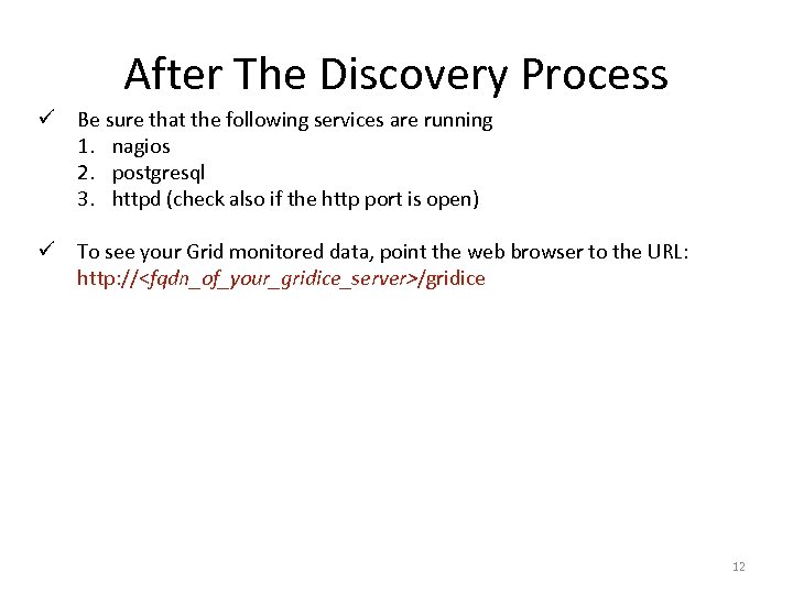 After The Discovery Process ü Be sure that the following services are running 1.