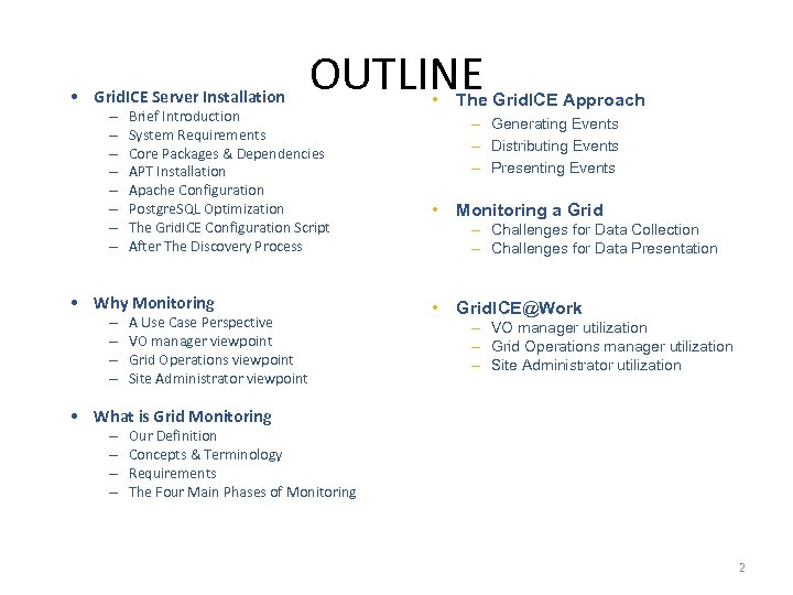 • Grid. ICE Server Installation – – – – OUTLINE Brief Introduction System