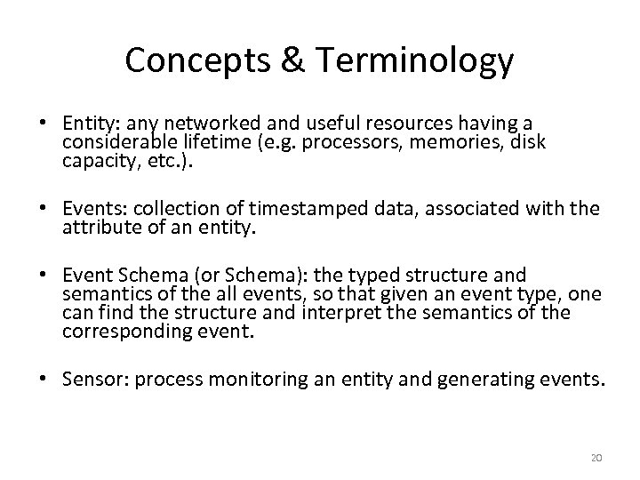 Concepts & Terminology • Entity: any networked and useful resources having a considerable lifetime