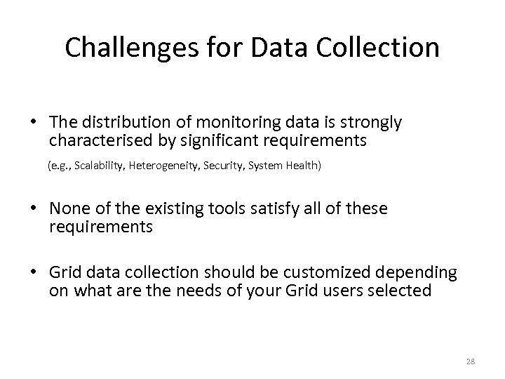 Challenges for Data Collection • The distribution of monitoring data is strongly characterised by