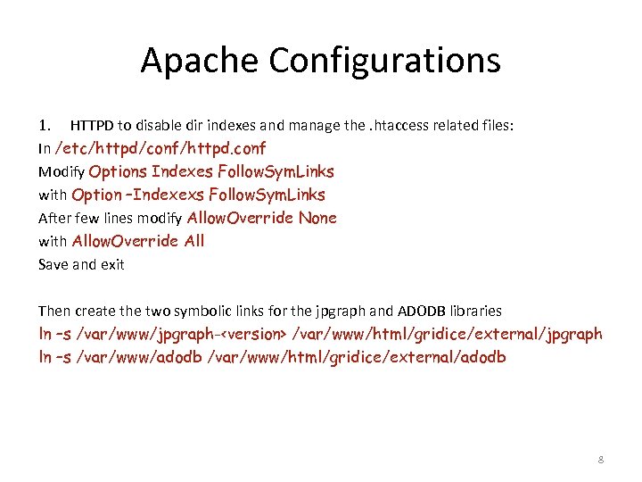 Apache Configurations 1. HTTPD to disable dir indexes and manage the. htaccess related files: