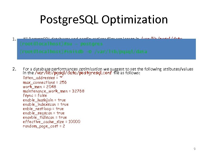 Postgre. SQL Optimization 1. All Postgre. SQL databases and configurations files are locate in