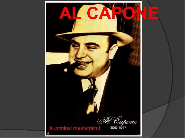  AL CAPONE A criminal mastermind 