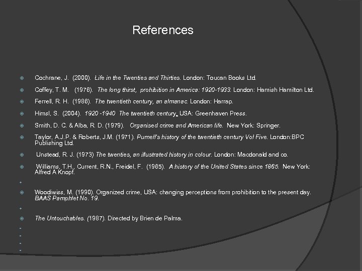 References Cochrane, J. (2000). Life in the Twenties and Thirties. London: Toucan Books Ltd.