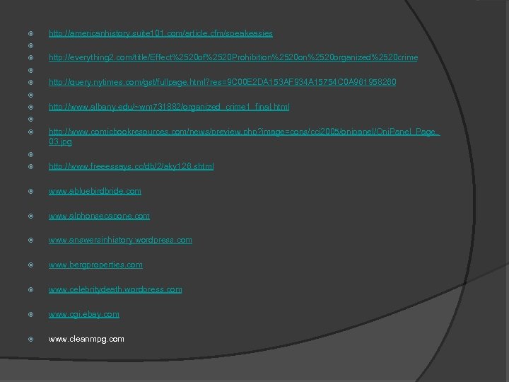  http: //americanhistory. suite 101. com/article. cfm/speakeasies http: //everything 2. com/title/Effect%2520 of%2520 Prohibition%2520 organized%2520