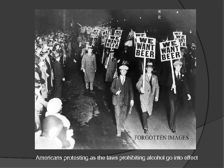 Americans protesting as the laws prohibiting alcohol go into effect 