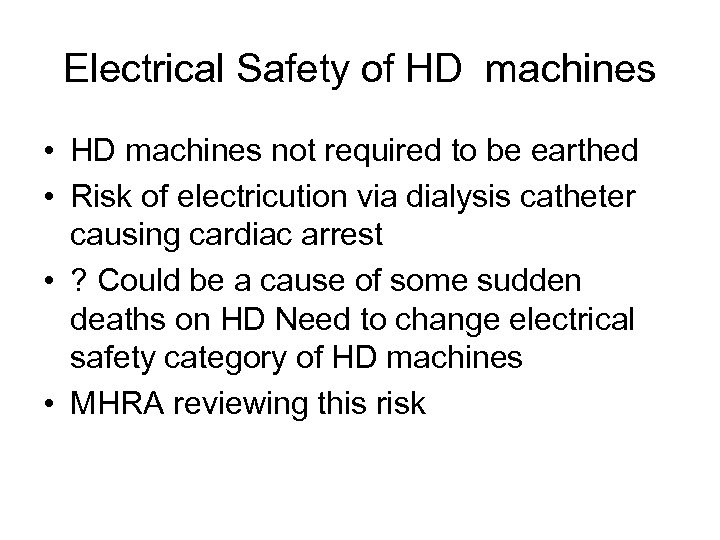 Electrical Safety of HD machines • HD machines not required to be earthed •