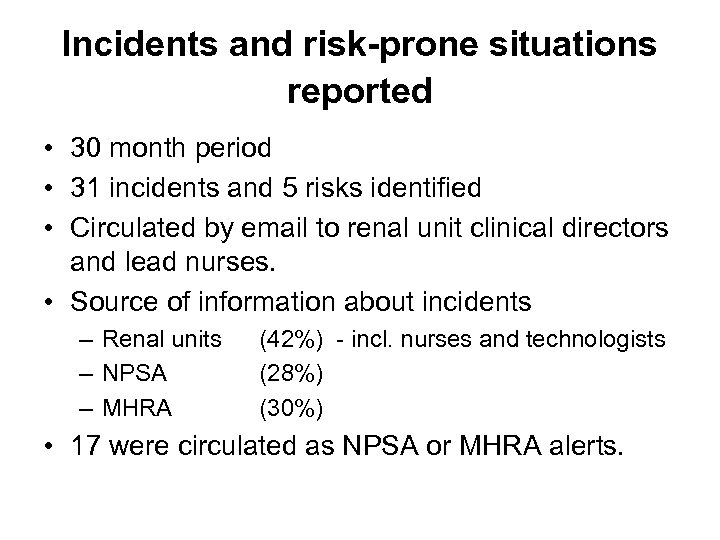 Incidents and risk-prone situations reported • 30 month period • 31 incidents and 5