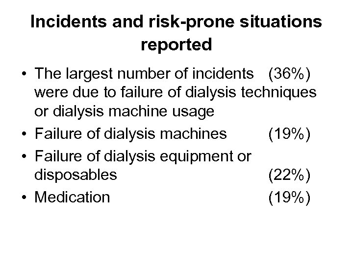 Incidents and risk-prone situations reported • The largest number of incidents (36%) were due