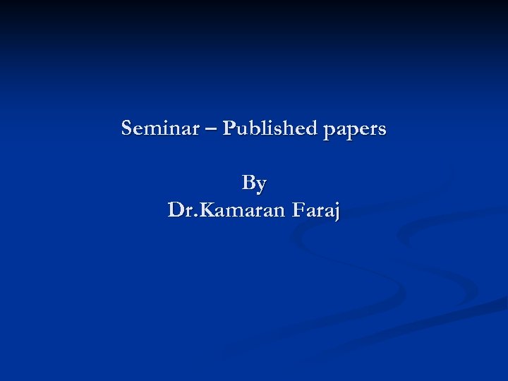 Seminar – Published papers By Dr. Kamaran Faraj 