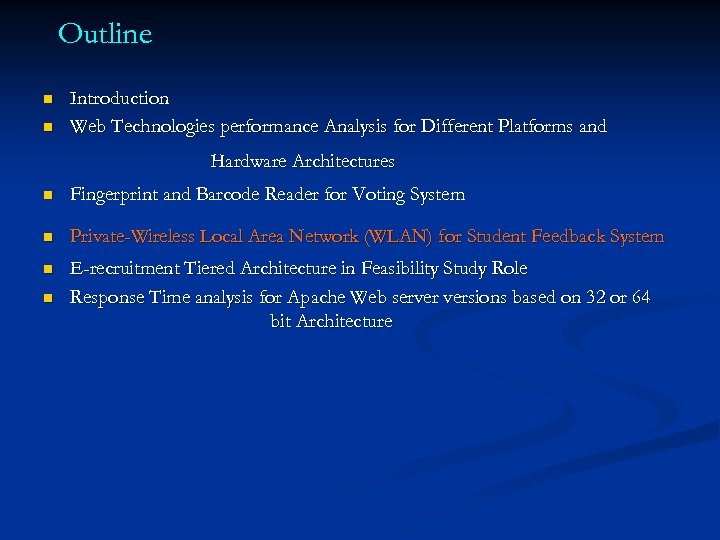 Outline n n Introduction Web Technologies performance Analysis for Different Platforms and Hardware Architectures