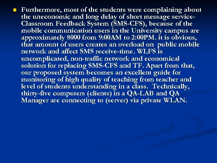 n Furthermore, most of the students were complaining about the uneconomic and long delay