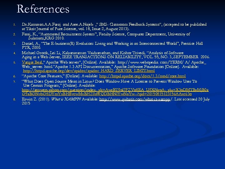 References 1. 2. 3. 4. 5. 6. 7. 8. Dr. Kamaran. A. A. Faraj