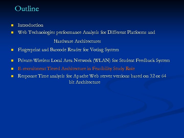 Outline n n Introduction Web Technologies performance Analysis for Different Platforms and Hardware Architectures
