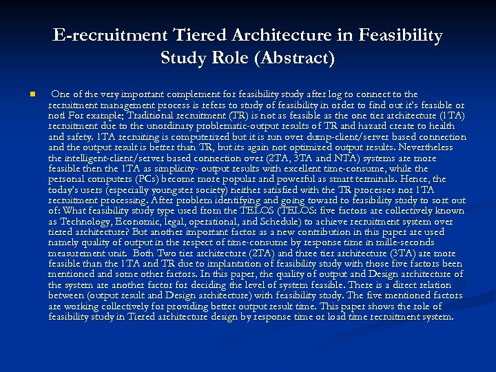 E-recruitment Tiered Architecture in Feasibility Study Role (Abstract) n One of the very important