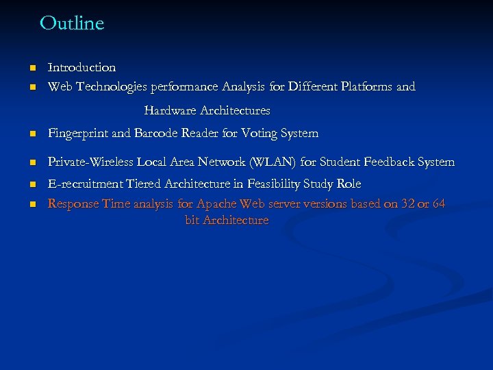 Outline n n Introduction Web Technologies performance Analysis for Different Platforms and Hardware Architectures