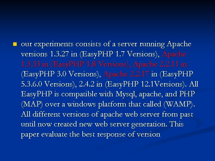 n our experiments consists of a server running Apache versions 1. 3. 27 in