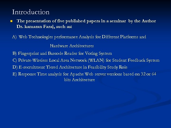 Introduction n The presentation of five published papers in a seminar by the Author