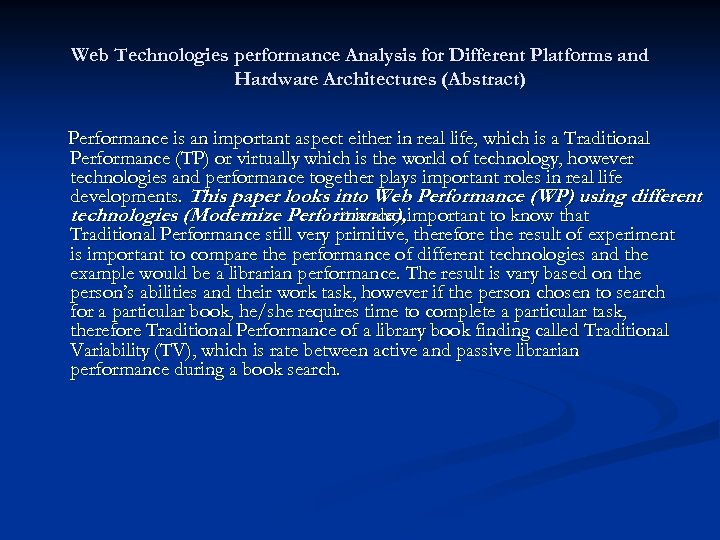 Web Technologies performance Analysis for Different Platforms and Hardware Architectures (Abstract) Performance is an
