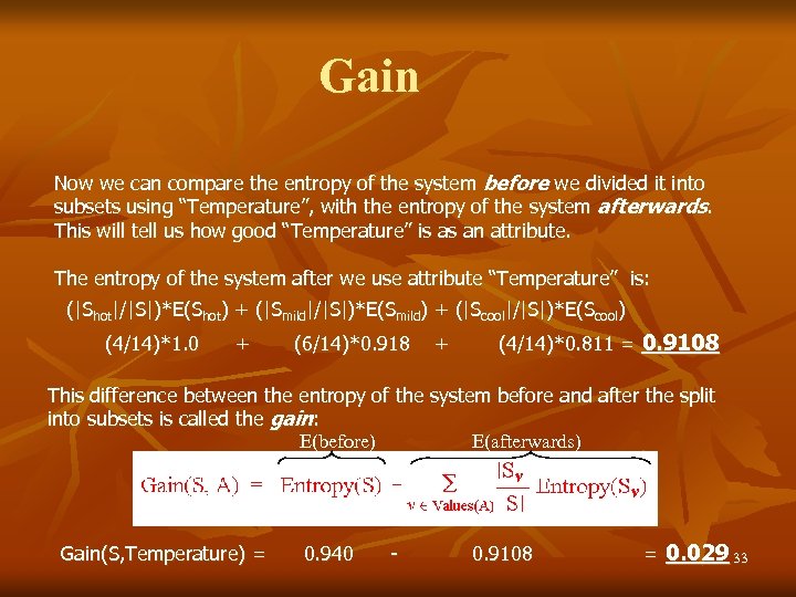 Gain Now we can compare the entropy of the system before we divided it