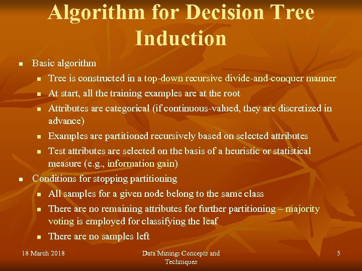 Algorithm for Decision Tree Induction n n Basic algorithm n Tree is constructed in