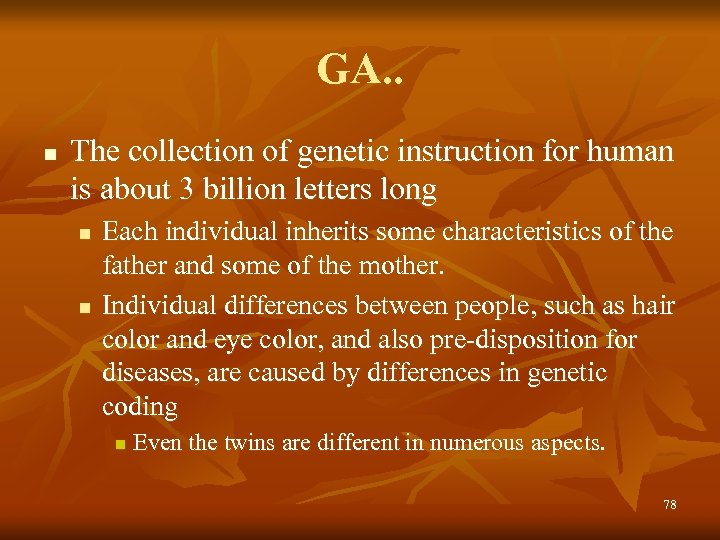 GA. . n The collection of genetic instruction for human is about 3 billion