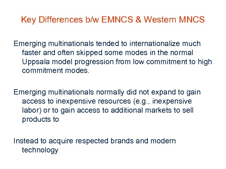 Key Differences b/w EMNCS & Western MNCS Emerging multinationals tended to internationalize much faster