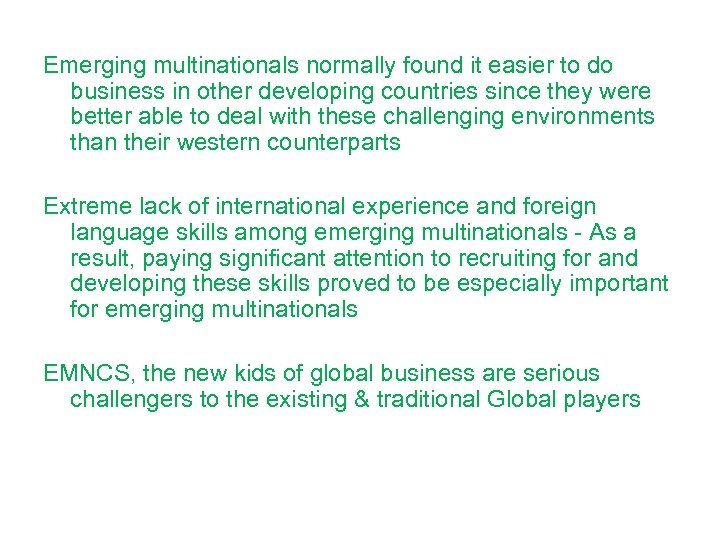 Emerging multinationals normally found it easier to do business in other developing countries since