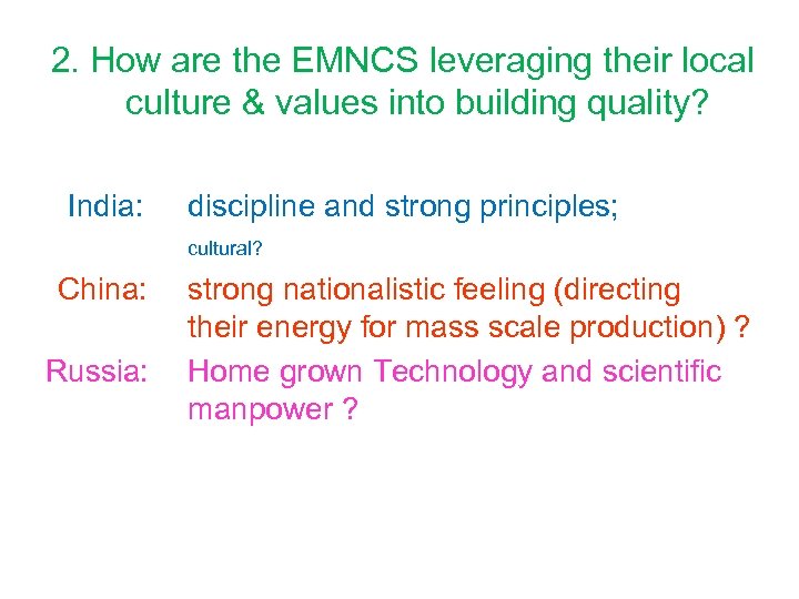 2. How are the EMNCS leveraging their local culture & values into building quality?