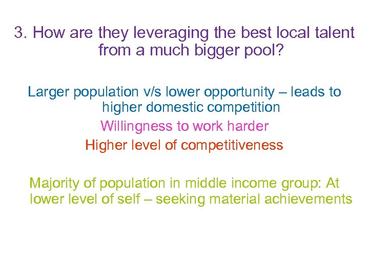 3. How are they leveraging the best local talent from a much bigger pool?