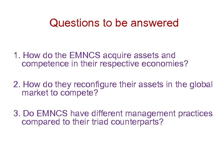 Questions to be answered 1. How do the EMNCS acquire assets and competence in