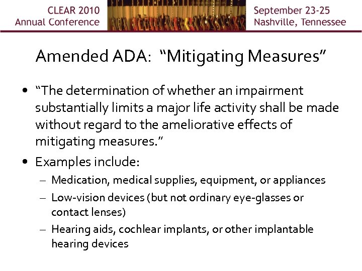 Amended ADA: “Mitigating Measures” • “The determination of whether an impairment substantially limits a