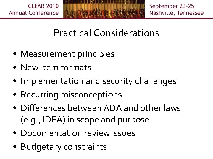 Practical Considerations • • • Measurement principles New item formats Implementation and security challenges