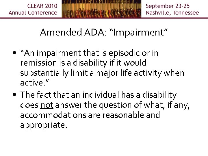 Amended ADA: “Impairment” • “An impairment that is episodic or in remission is a