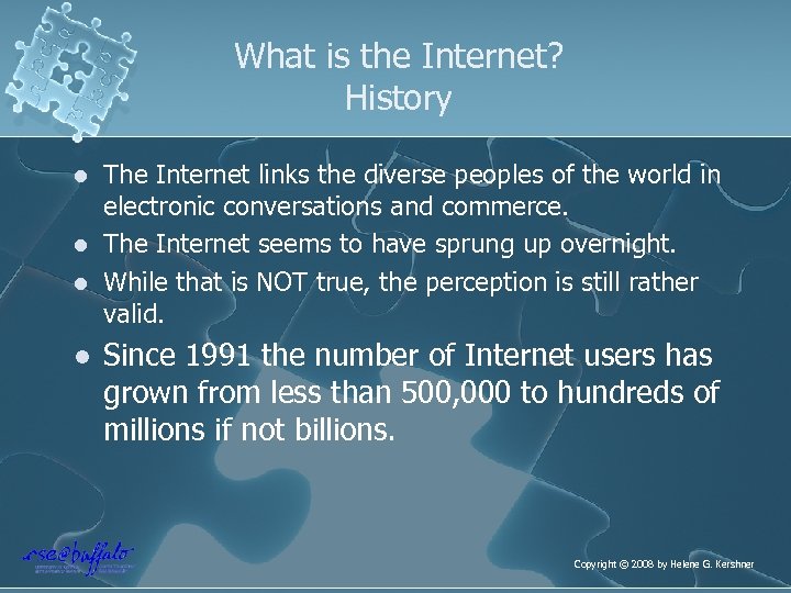 What is the Internet? History l l The Internet links the diverse peoples of