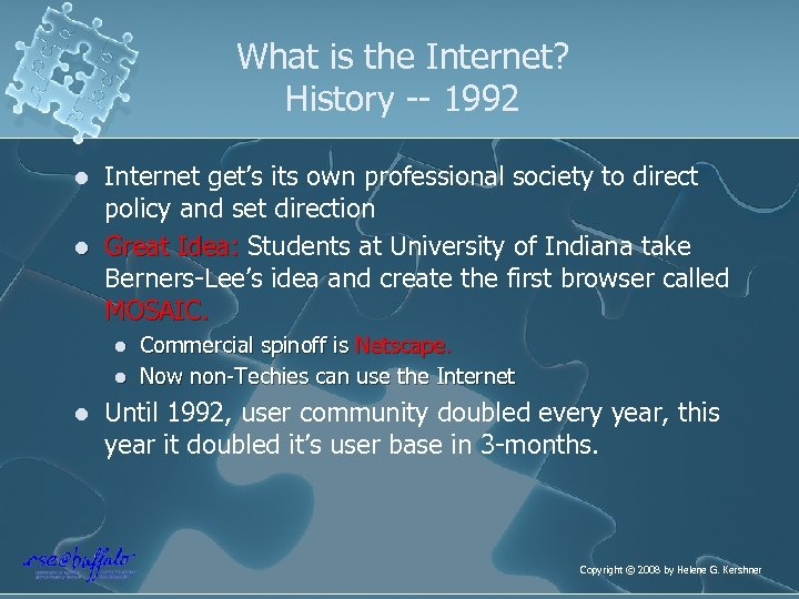 What is the Internet? History -- 1992 l l Internet get’s its own professional