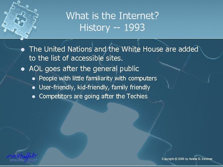 What is the Internet? History -- 1993 l l The United Nations and the