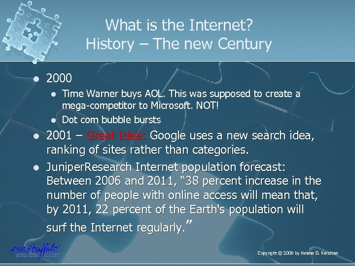 What is the Internet? History – The new Century l 2000 l l Time