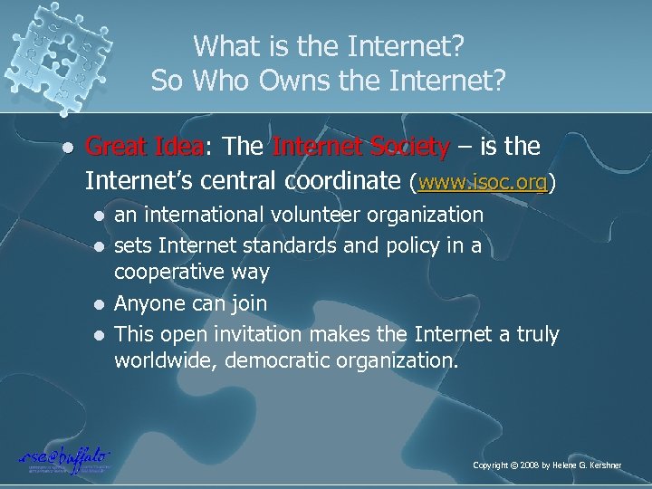 What is the Internet? So Who Owns the Internet? l Great Idea: The Internet