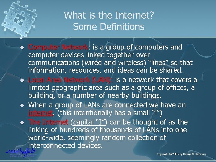 What is the Internet? Some Definitions l l Computer Network: is a group of