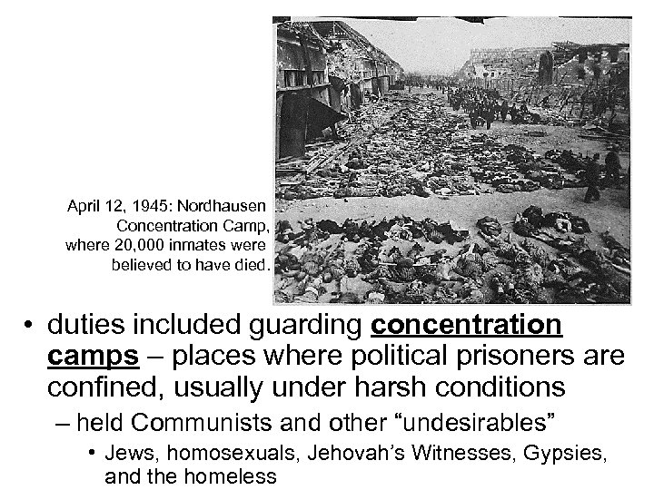 April 12, 1945: Nordhausen Concentration Camp, where 20, 000 inmates were believed to have