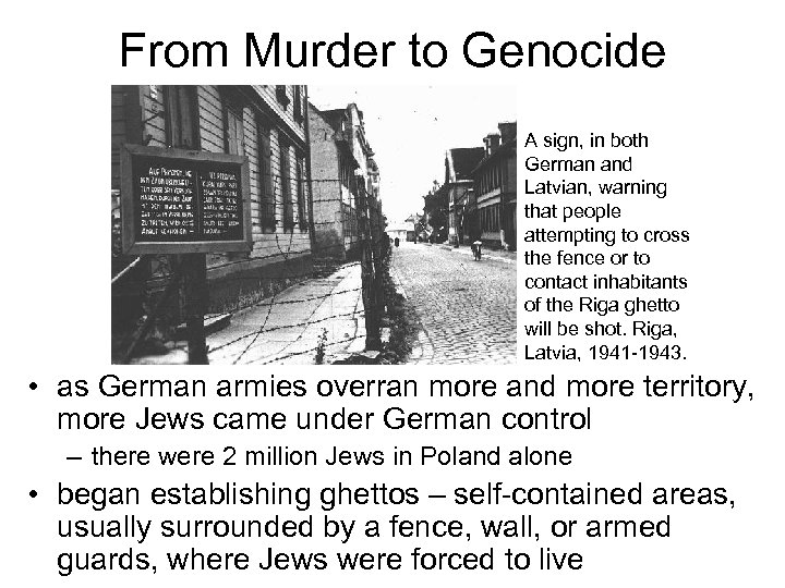 From Murder to Genocide A sign, in both German and Latvian, warning that people