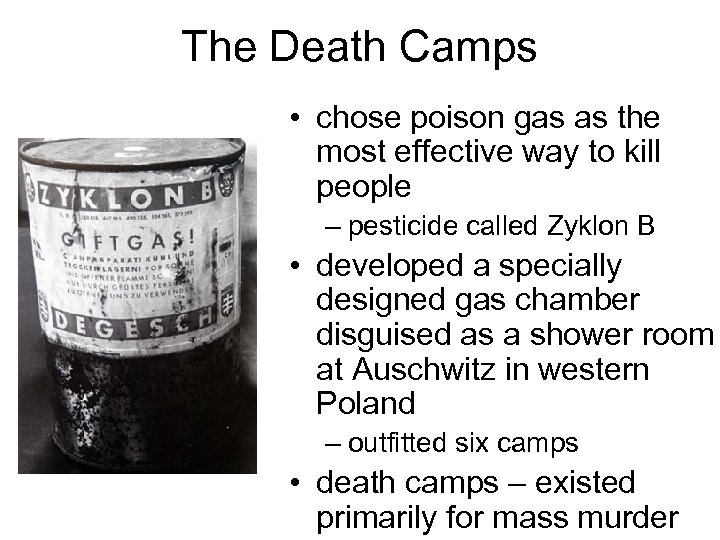 The Death Camps • chose poison gas as the most effective way to kill