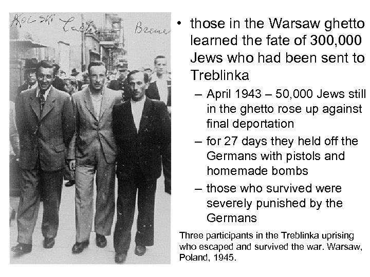  • those in the Warsaw ghetto learned the fate of 300, 000 Jews