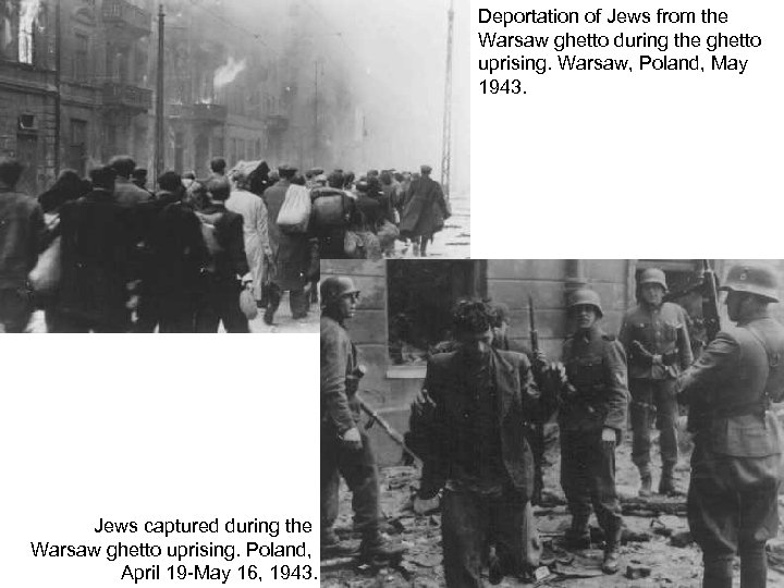 Deportation of Jews from the Warsaw ghetto during the ghetto uprising. Warsaw, Poland, May