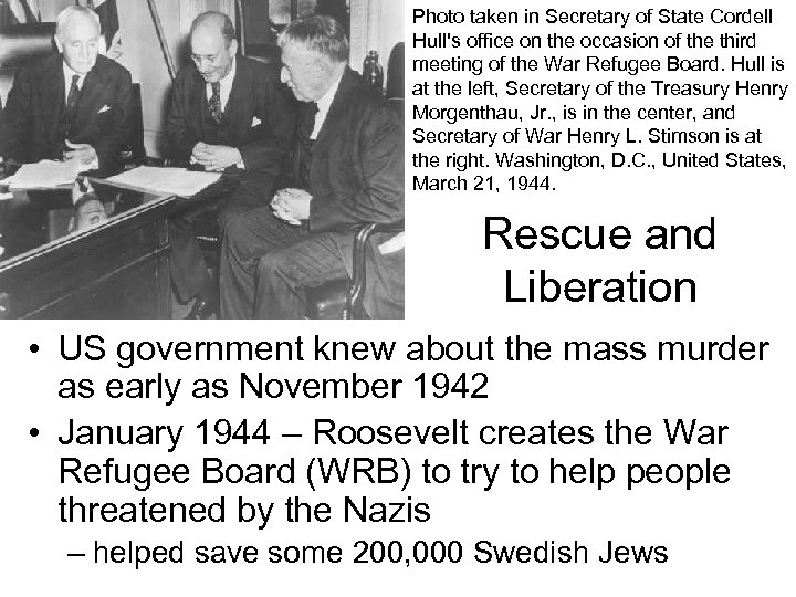 Photo taken in Secretary of State Cordell Hull's office on the occasion of the