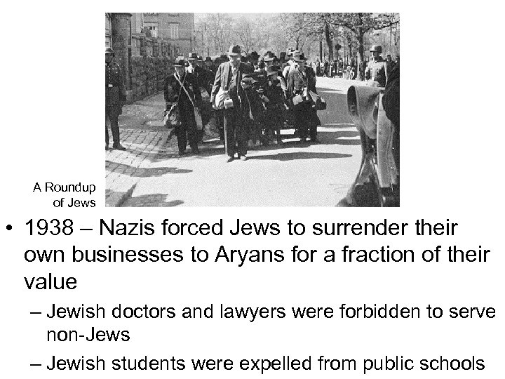 A Roundup of Jews • 1938 – Nazis forced Jews to surrender their own